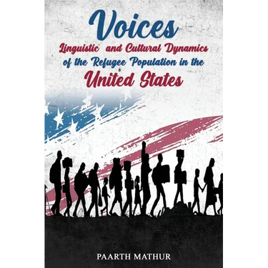 Voices: Linguistic and Cultural Dynamics of Refugee Population in America