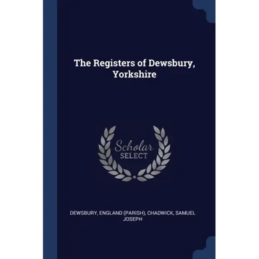 The Registers of Dewsbury, Yorkshire