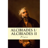 Alcibiades I/Alcibiades II