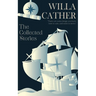 The Collected Stories of Willa Cather