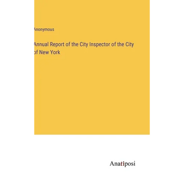 Annual Report of the City Inspector of the City of New York