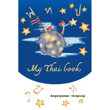 My Thai Book: Learning Thai for beginners " Video lessons available by Amazon video Direct"