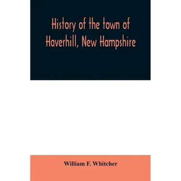 History of the town of Haverhill, New Hampshire