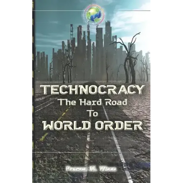 Technocracy: The Hard Road to World Order