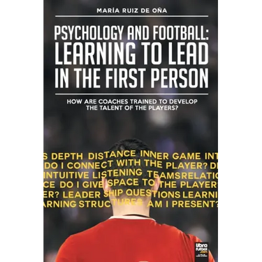 Psychology and football: learning to lead in the first person: How are coaches trained to develop the talent of the players?