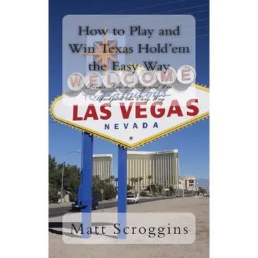 How to Play and Win Texas Hold'em the Easy Way: Bonus: How to Play and Win Blackjack the Easy Way