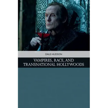 Vampires, Race, and Transnational Hollywoods