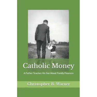Catholic Money: A Father Teaches His Son About Family Finances