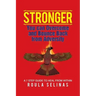 Stronger: You can Overcome and Bounce Back from Adversity A 7 STEP GUIDE TO HEAL FROM WITHIN