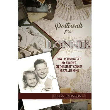 Postcards from Lonnie: How I Rediscovered My Brother on the Street Corner He Called Home