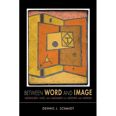 Between Word and Image: Heidegger, Klee, and Gadamer on Gesture and Genesis