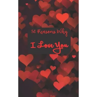 50 Reasons Why I Love You