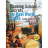 Cooking School Secrets for Real World Cooks: Second Edition