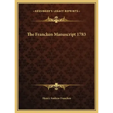 The Francken Manuscript 1783