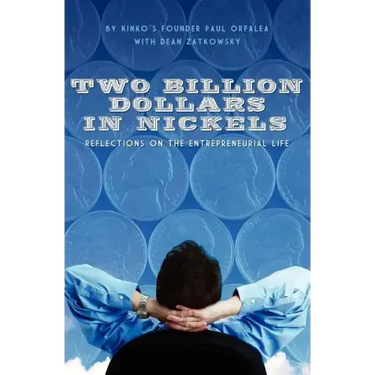 Two Billion Dollars in Nickels: Reflections on the Entrepreneurial Life