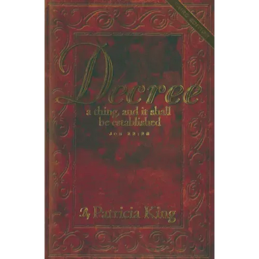 Decree Third Edition: Decree a thing and it shall be established