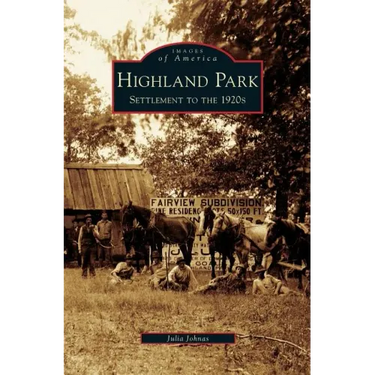 Highland Park: Settlement to the 1920s