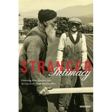 Stranger Intimacy: Contesting Race, Sexuality and the Law in the North American West Volume 31