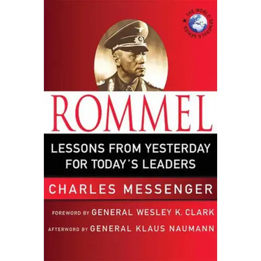 Rommel: Lessons from Yesterday for Today's Leaders: Leadership Lessons from the Desert Fox