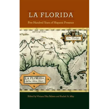 La Florida: Five Hundred Years of Hispanic Presence