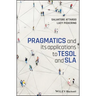 Pragmatics and Its Applications to Tesol and Sla