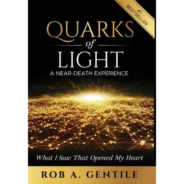Quarks of Light: A Near-Death Experience