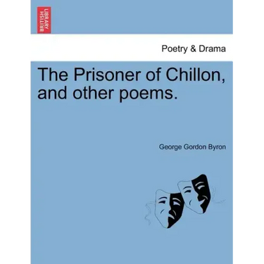 The Prisoner of Chillon, and Other Poems.