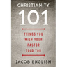 Christianity 101: Things You Wish Your Pastor Told You