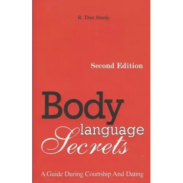 Body Language Secrets SECOND EDITION: A Guide During Courtship and Dating