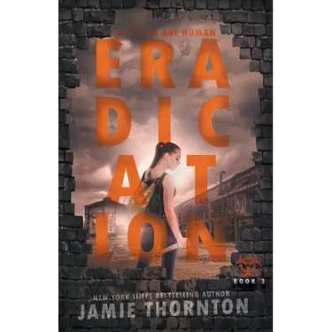 Eradication (Zombies Are Human, Book Three)