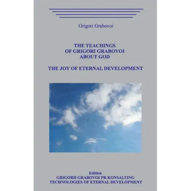 The Teachings of Grigori Grabovoi about God. the Joy of Eternal Development.
