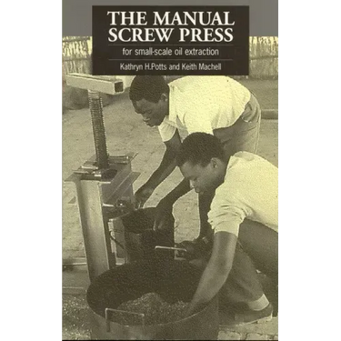 The Manual Screw Press for Small-Scale Oil Extraction