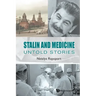 Stalin and Medicine: Untold Stories