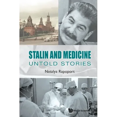 Stalin and Medicine: Untold Stories