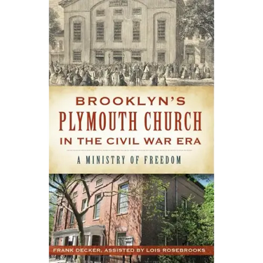 Brooklyn's Plymouth Church in the Civil War Era: A Ministry of Freedom