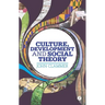 Culture, Development and Social Theory: Towards an Integrated Social Development