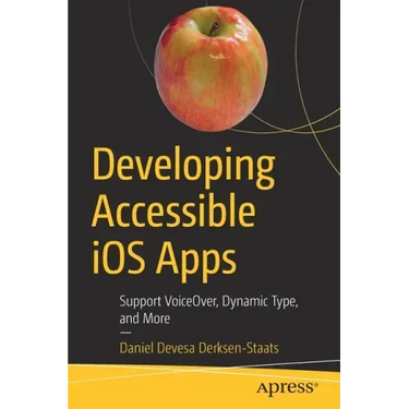 Developing Accessible IOS Apps: Support Voiceover, Dynamic Type, and More