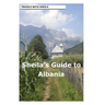 Sheila's Guide to Albania