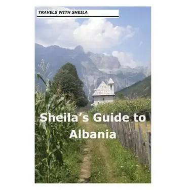 Sheila's Guide to Albania