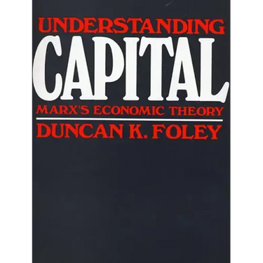 Understanding Capital: Marx's Economic Theory