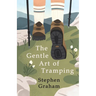 The Gentle Art of Tramping;With Introductory Essays and Excerpts on Walking - by Sydney Smith, William Hazlitt, Leslie Stephen, & John Burroughs