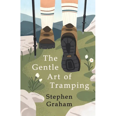 The Gentle Art of Tramping;With Introductory Essays and Excerpts on Walking - by Sydney Smith, William Hazlitt, Leslie Stephen, & John Burroughs