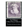 Leo Tolstoy - A Short Story Collection: "Boredom: the desire for desires."
