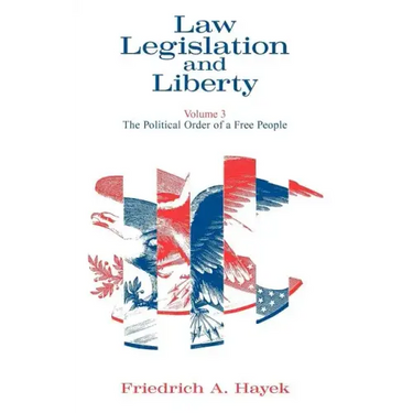 Law, Legislation and Liberty, Volume 3: The Political Order of a Free People
