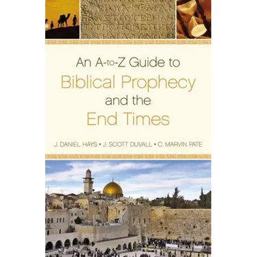 Dictionary of Biblical Prophecy and End Times