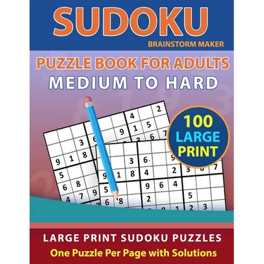 Sudoku Puzzle Book for Adults: Medium to Hard 100 Large Print Sudoku Puzzles - One Puzzle Per Page with Solutions (Brain Games Book 9)