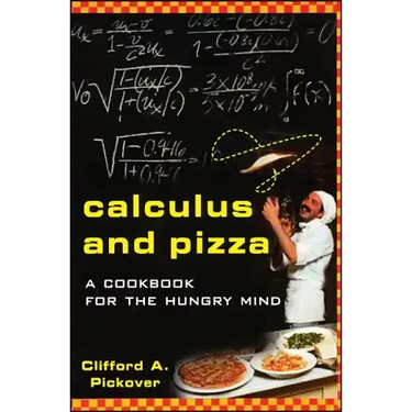 Calculus and Pizza: A Cookbook for the Hungry Mind