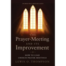 The Prayer-Meeting and Its Improvement: How to Lead Church Prayer Meetings