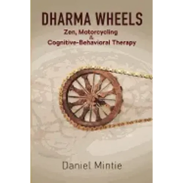 Dharma Wheels: Zen, Motorcycling and Cognitive-Behavioral Therapy