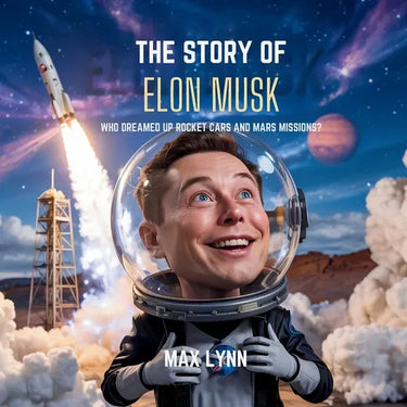 The Story of Elon Musk: Who Dreamed Up Rocket Cars and Mars Missions?
